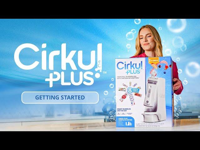 Getting Started with Cirkul Plus