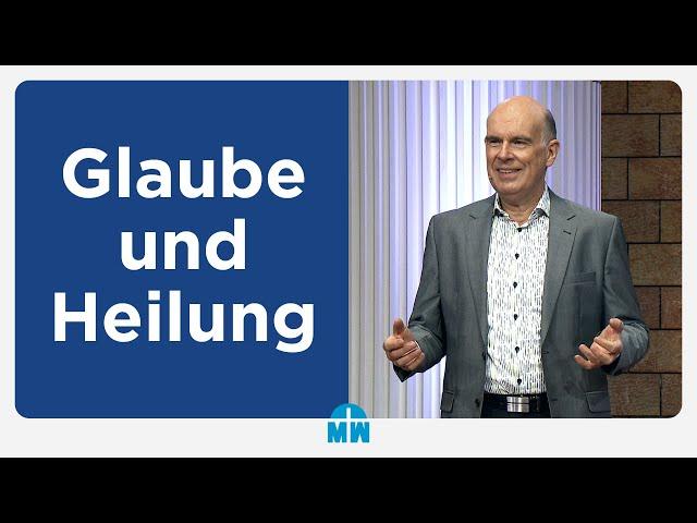 Glaube und Heilung - Daniel Müller - Missionswerk Karlsruhe