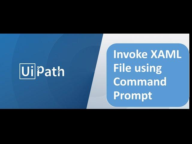 Uipath - Invoke xaml file using command prompt