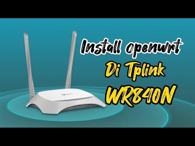 Install Openwrt Dirouter Tplink WR840N