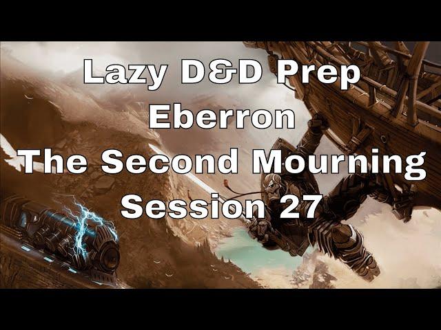 Lazy DM Prep: Eberron Session 27