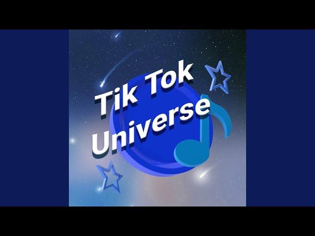 Tik Tok Universe