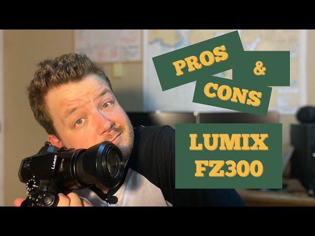 Lumix FZ300 Pros & Cons