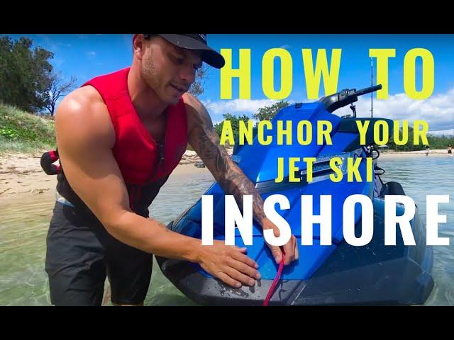 How to anchor your JET SKI inshore