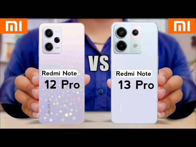 Redmi Note 12 Pro vs Redmi Note 13 Pro | Redmi Note 13 Pro vs Redmi Note 12 Pro