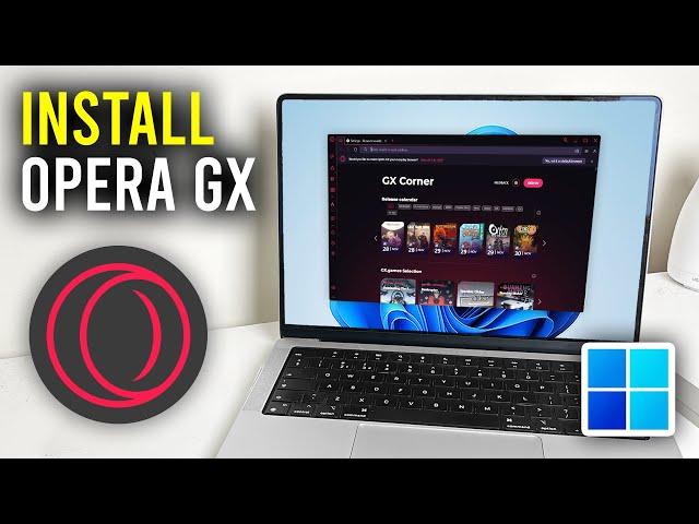 How To Download & Install Opera GX On PC - Full Guide