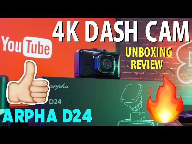 Arpha D24 4K Dual Channel Dash Cam Unboxing Review - Recommended Dash Cams