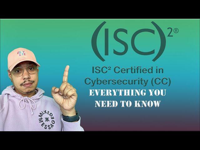 ISC2 Certified in Cybersecurity (CC): Everything You Need to Know