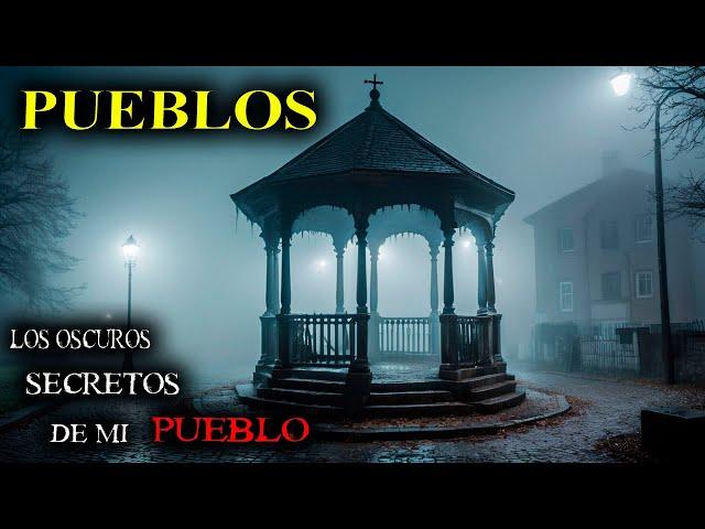 Aterradores Relatos de TERROR Jamás Escuchadas de PUEBLOS | Historias Reales de Horror