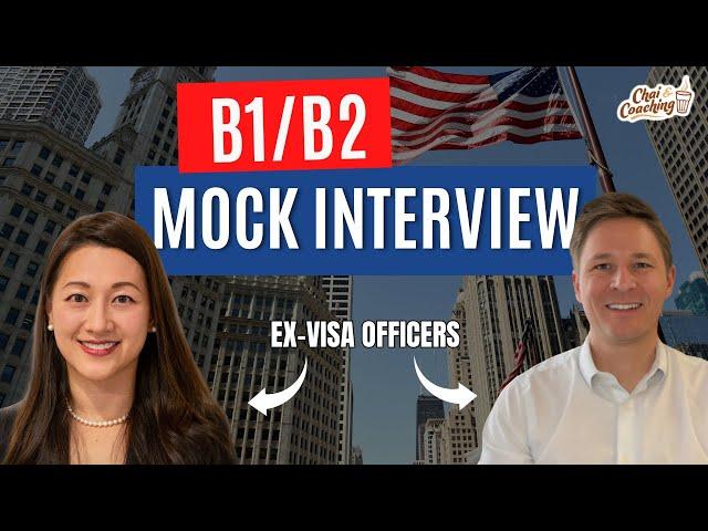 B1/B2 Mock Visa Interview Training With Ex-Visa Officers