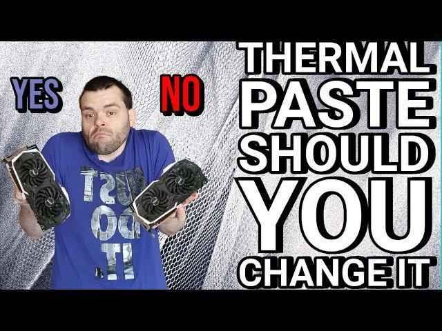 Graphics card should you  change the Stock thermal paste