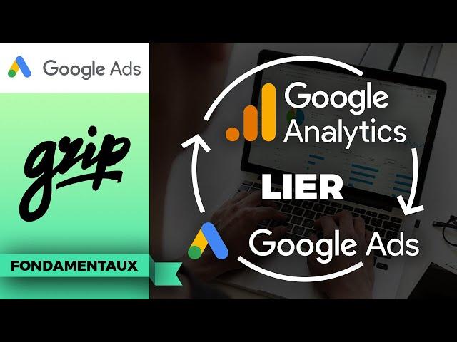 Lier Google Analytics à Google Ads