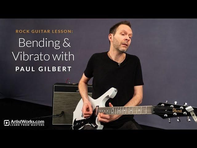 Rock Guitar Lesson: Bending & Vibrato with Paul Gilbert || ArtistWorks