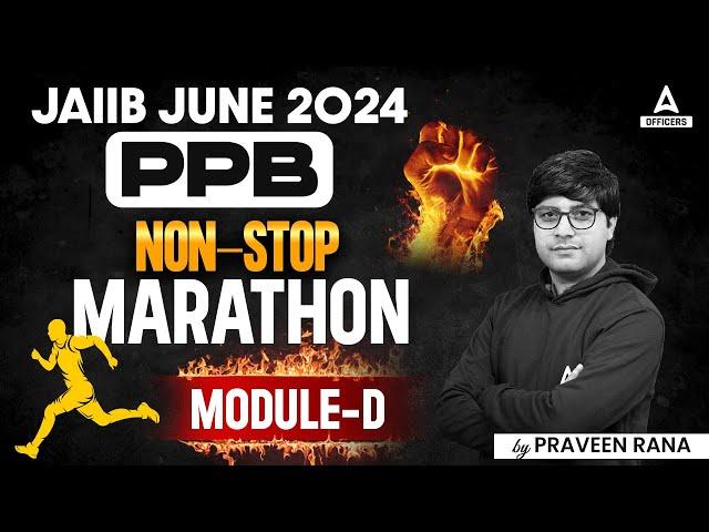 JAIIB PPB Module D | JAIIB PPB Marathon Class | JAIIB PPB | JAIIB 2024 Online Classes