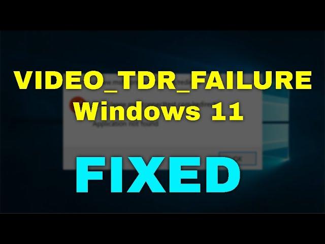 Fix Video tdr Failure Windows 11 - nvlddmkm sys Fix