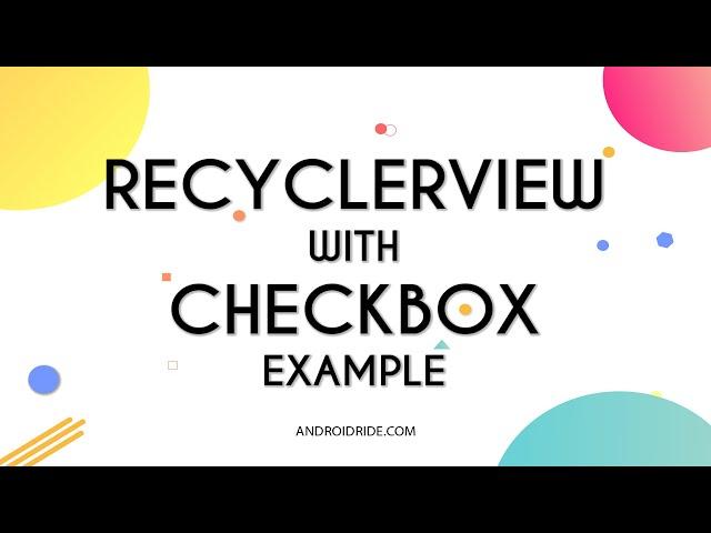 RecyclerView With CheckBox In Android Example   AndroidRide com