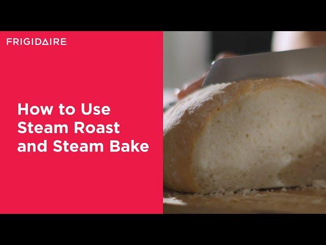 Steam Roasting and Baking with Your Frigidaire Range