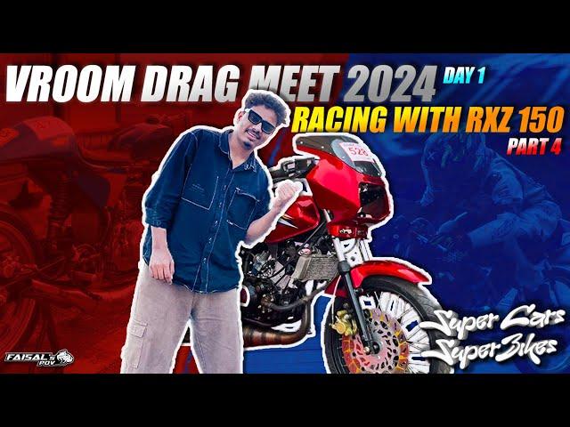 Vroom Drag Meet 2024  | Racing with Rx-Z lc 150cc  |   Part 1 | Faisal’s POV