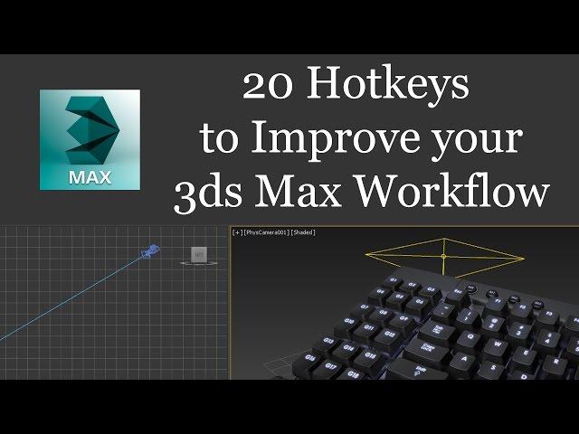 20 Hotkeys to Improve your 3ds Max Workflow