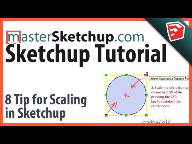 8 Tips for Scaling in Sketchup