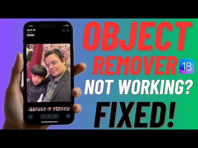 7 Best Tips to Fix iOS 18 Object Remover Not Working on iPhone