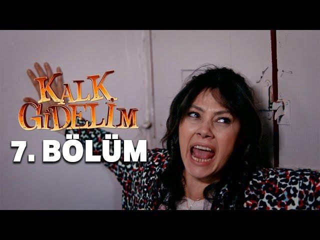 Kalk Gidelim 7. Bölüm