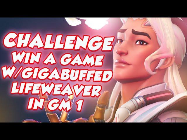 Challenge: WIN a game with GIGABUFFED Lifeweaver in GM1 - Overwatch 2