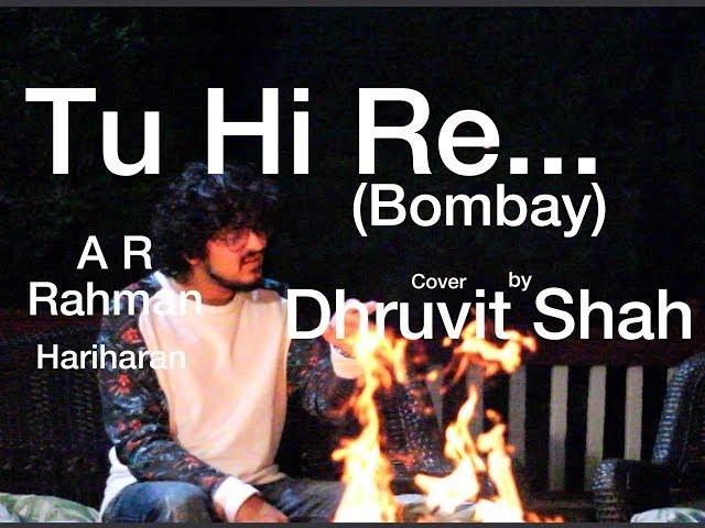 Tu hi re - Bombay (Unplugged cover) | A R Rahman | Dhruvit Shah