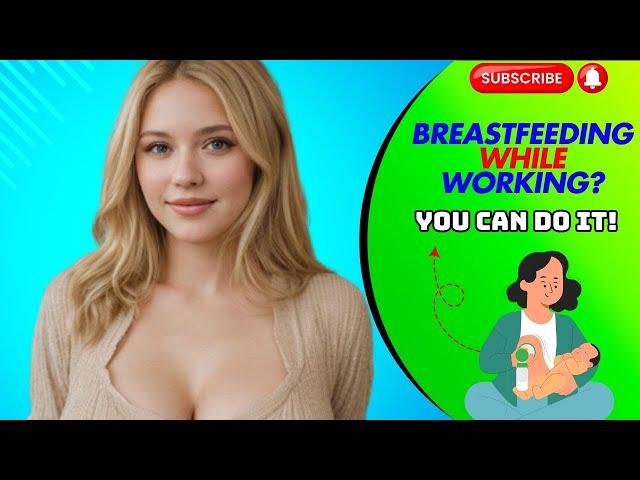 Breastfeeding While Bossing Up Tips for Working Moms