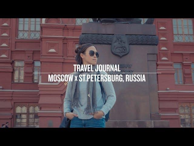 TRAVEL JOURNAL – MOSCOW x ST.PETERSBURG | RUSSIA