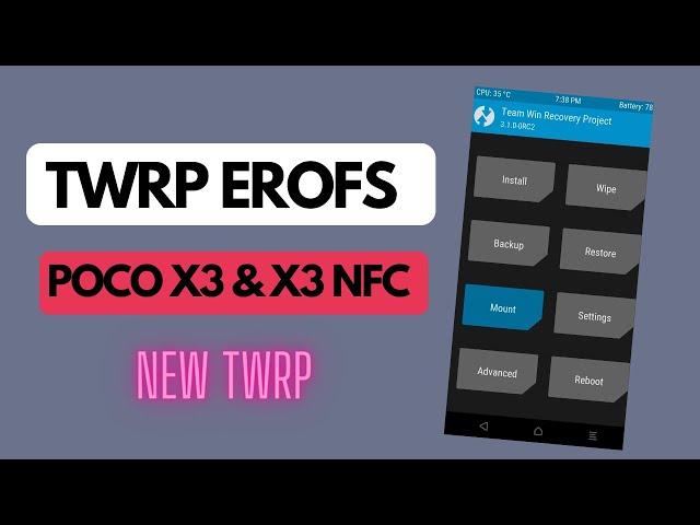 How to Install New TWRP in POCO X3 & X3 NFC ( TWRP EROFS)