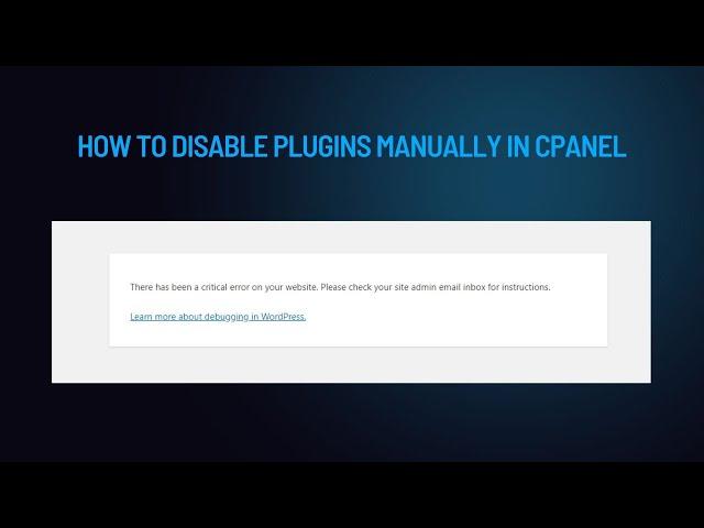 There has been a critical error on your website | Disable plugins from cPanel | W3 Total Cache Error