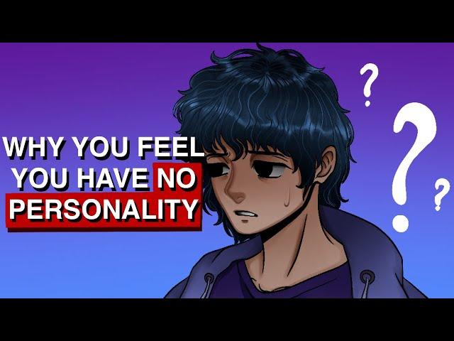 Why You Feel You Have No Personality?