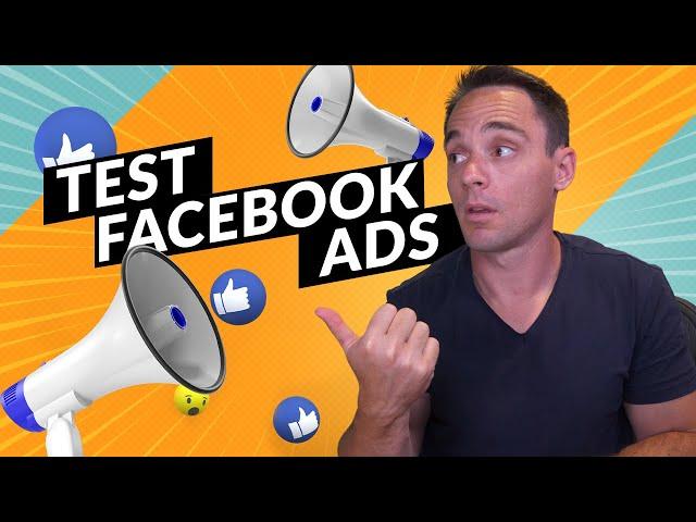 How to Test Facebook Ads - Best Facebook Ad Testing Strategy for 2021