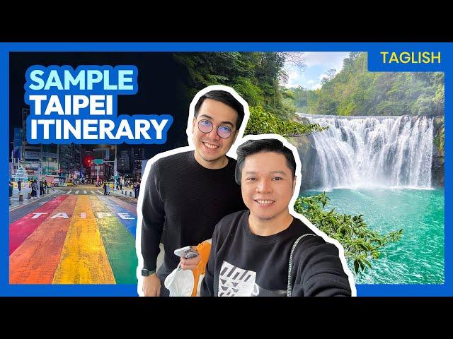 Sample TAIPEI ITINERARY for 4 Days, 3 Nights • Filipino w/ English Sub • The Poor Traveler in Taiwan