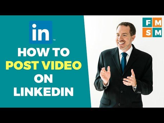 How To Post Video On LinkedIn