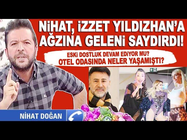 Nihat Doğan'dan çok sert İzzet Yıldızhan yorumu!!! ''Yıllar önce yaşanan otel odası olayında...''