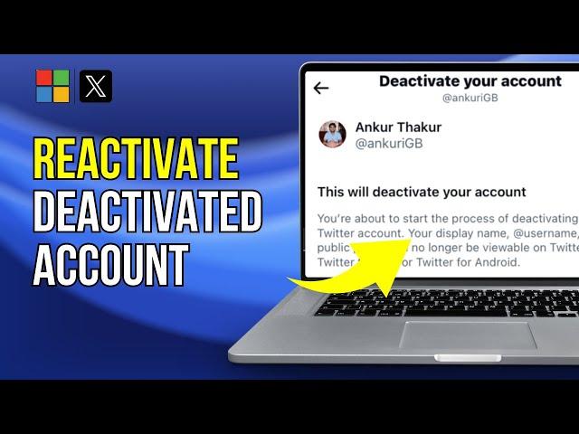 How to Reactivate Your Deactivated X Account | Reactivate Twitter Account