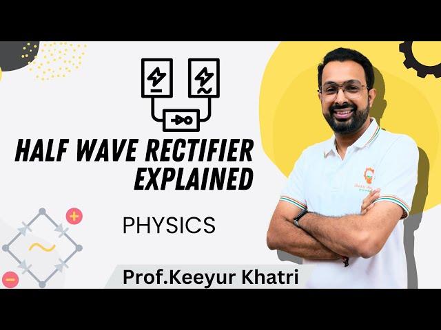 Half Wave Rectifier Explained || Class 12th || Physics