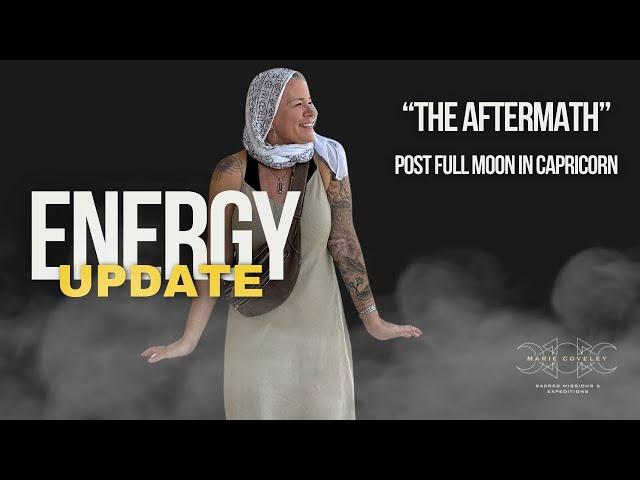 Aftermath Alert: Energy Update After The Capricorn Full Moon 