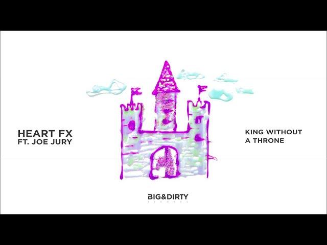 Heart FX ft Joe Jury - King Without A Throne