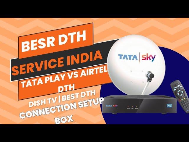 Best DTH Service in India 2024 | Tata Play Vs Airtel DTH Vs Dish TV | Best DTH Connection Setup Box