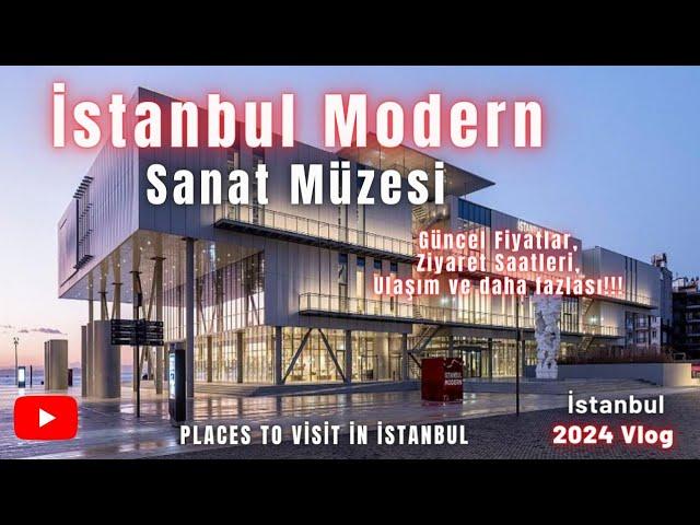 İstanbul Modern Müzesi -Galataport 2024 Güncel Fiyatlar -İstanbul Gezilecek Yerler #gezilecekyerler