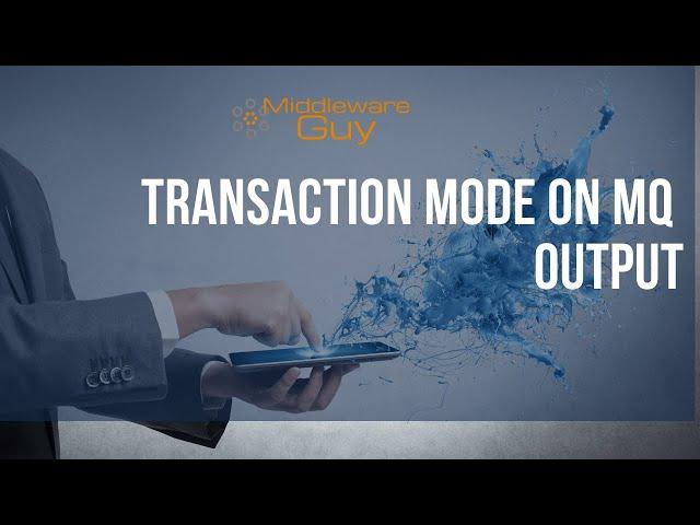 IIB Interview Ques-24 || Transaction Mode of MQ Output (Part3)