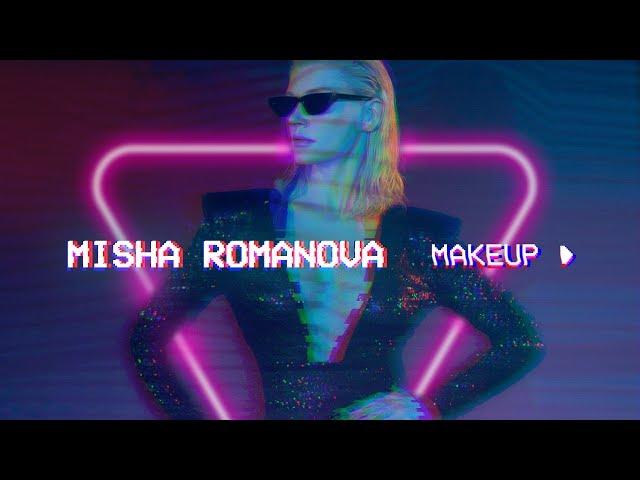 MISHA ROMANOVA — MAKEUP