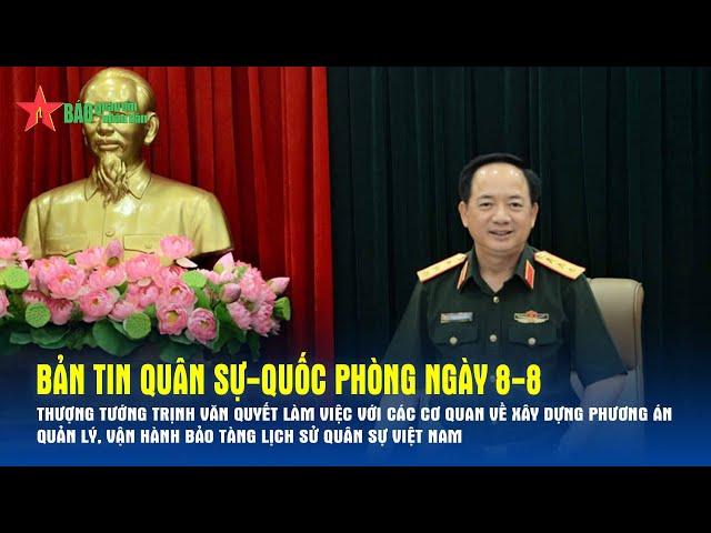 Bản tin Quân sự - Quốc phòng ngày 8-8