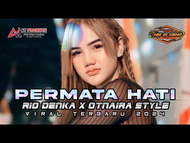 DJ PARGOY PERMATA HATI STYLE RIO DENKA X OTNAIRA VIRAL TERBARU