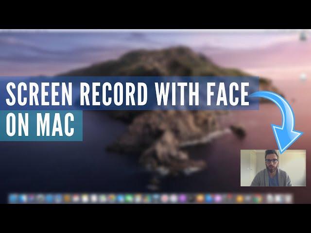 Record Your Face and Screen on Mac