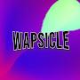 Wapsicle💦