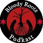 @bloodyrootzpodkast